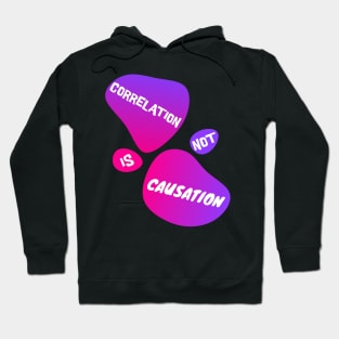 Correlation is not Causation - Correlation Does Not Imply Causation Hoodie